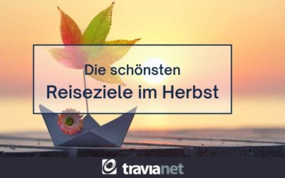 Reisen im Herbst: die 5 schönsten Ziele