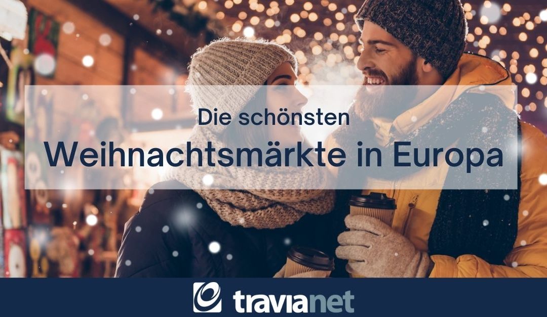 travianet präsentiert die schönsten Weihnachtsmärkte in Europa.